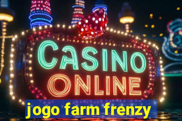 jogo farm frenzy